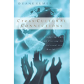 Cross-Cultural Connections: Stepping Out and Fitting In Around the World - Paperback