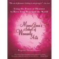 Mama Gena's School of Womanly Arts: Using the Power of Pleasure to Have Your Way with the World - Paperback