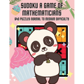 Sudoku A Game of Mathematicians 640 Puzzles Normal to Medium Difficulty - Paperback