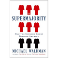 The Supermajority: How the Supreme Court Divided America - Hardcover