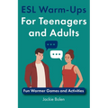 ESL Warm-Ups For Teenagers and Adults: Fun Warmer Games and Activities - Paperback