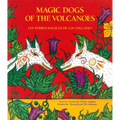 Magic Dogs of the Volcanoes / Los Perros Mágicos de Los Volcanes = Magic Dogs of the Volcanoes - Paperback