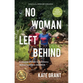 No Woman Left Behind: A Journey of Hope to Heal Every Woman Injured in Childbirth - Paperback