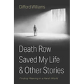 Death Row Saved My Life and Other Stories: Finding Meaning in a Harsh World - Paperback