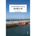 The 500 Hidden Secrets of Dublin - Paperback