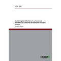 Examining Contributions to a Corporate Microblog as a Basis for an Employee Incentive System - Paperback
