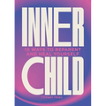 Inner Child: 10 Ways to Reparent and Heal Yourself - Hardcover