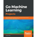 Go Machine Learning Projects - Paperback