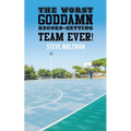 The Worst Goddamn Record-Setting Team Ever! - Paperback