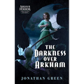 The Darkness Over Arkham: An Arkham Horror Investigators Gamebook - Paperback