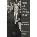 What Did Uncle Harold Know?: Tales from Bartenders - Paperback