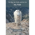 My Path: The Way, the Truth, and the Life - Paperback