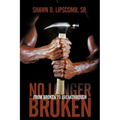 No Longer Broken: From Broken to Breakthrough - Paperback