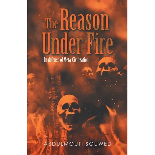 The Reason Under Fire: In Defense of Meta-Civilization - Paperback