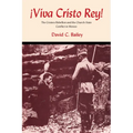Viva Cristo Rey!: The Cristero Rebellion and the Church-State Conflict in Mexico - Paperback