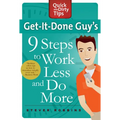 Get-It-Done Guy's 9 Steps to Work Less and Do More: Transform Yourself from Overwhelmed to Overachiever - Paperback
