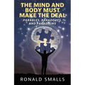 The Mind and Body Must Make the Deal: Parables, Paradoxes, and Paradigms - Paperback