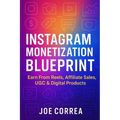 Instagram Monetization Blueprint: Earn From Reels, Affiliate Sales, UGC & Digital Products - Paperback
