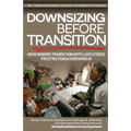 Downsizing before Transition: How seniors transition with less stress frustartion and overwhelm - Paperback