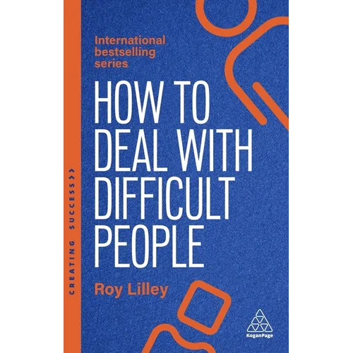 How to Deal with Difficult People: Fast, Effective Strategies for Handling Problem People - Paperback