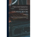 Two Fifteenth-century Cookery-books: Harleian Ms.279 (ab.1430), & Harl. Ms.4016 (ab.1450), With Extracts From Ashmole Ms.1429 Laud Ms.553, & Douce Ms. - Hardcover