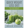 Quick Weight Loss Diet: Slow Cooker Recipes and Tasty Green Smoothies - Paperback