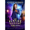 The Vampire Knitting Club: Cornwall: Cozy Mystery Series Book 1 - Paperback