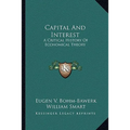 Capital And Interest: A Critical History Of Economical Theory - Paperback