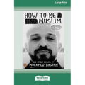 How to Be a Bad Muslim and Other Essays [LP 16 Pt Edition] - Paperback