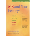 MS and Your Feelings: Handling the Ups and Downs of Multiple Sclerosis - Paperback