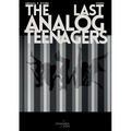The Last Analog Teenagers - Paperback