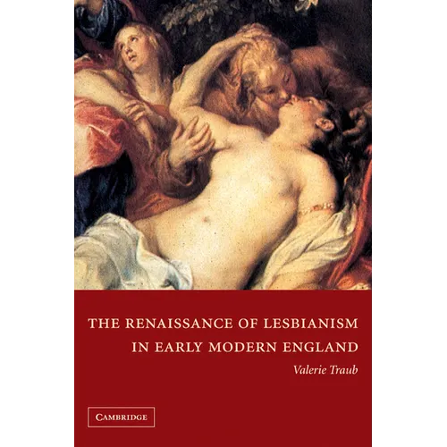 The Renaissance of Lesbianism in Early Modern England - Paperback