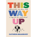 This Way Up: Old Friends, New Love, and a Map for the Road Ahead - Paperback