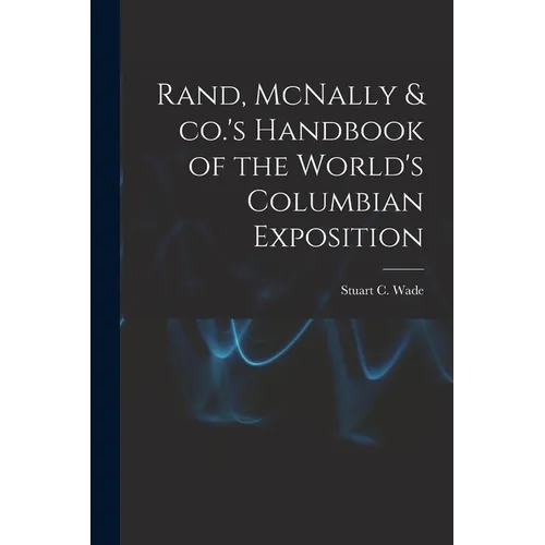 Rand, McNally & co.'s Handbook of the World's Columbian Exposition - Paperback