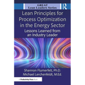 Lean Principles for Process Optimization in the Energy Sector: Lessons Learned from an Industry Leader - Paperback