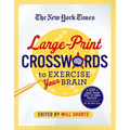 The New York Times Large-Print Crosswords to Exercise Your Brain: 120 Large-Print Easy to Hard Puzzles from the Pages of the New York Times - Paperback
