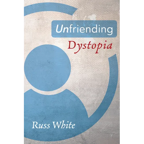 Unfriending Dystopia - Paperback