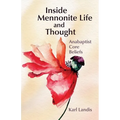 Inside Mennonite Life and Thought: Anabaptist Core Values - Paperback