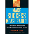 Make Success Measurable: A Mindbook-Workbook for Setting Goals and Taking Action - Hardcover