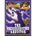 The Underground Abductor: An Abolitionist Tale about Harriet Tubman - Hardcover