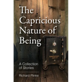The Capricious Nature of Being - Paperback