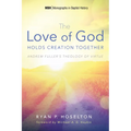 The Love of God Holds Creation Together: Andrew Fuller's Theology of Virtue - Paperback