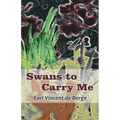 Swans to Carry Me - Paperback