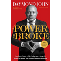 The Power of Broke: How Empty Pockets, a Tight Budget, and a Hunger for Success Can Become Your Greatest Competitive Advantage - Paperback
