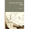 The Day Rome Was Built - Paperback