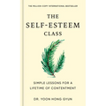 The Self-Esteem Class: Simple Lessons for a Lifetime of Contentment - Hardcover