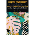 Concise Psychology: An Integrated Forensic Approach to Psychology for Global African Settings - Hardcover