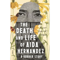The Death and Life of Aida Hernandez: A Border Story - Paperback