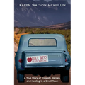 Love Wins: A True Story of Tragedy, Heroes, and Healing in Small town Montana - Paperback