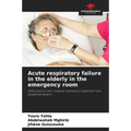 Acute respiratory failure in the elderly in the emergency room - Paperback